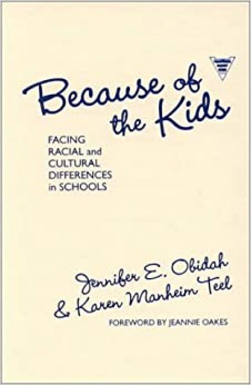  Because of the Kids : Facing Racial and Cultural Differences in Schools (Practitioner Inquiry, 18) 