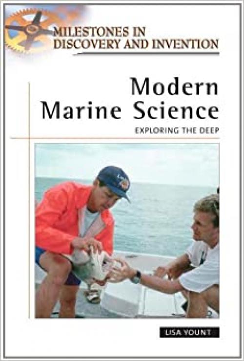  Modern Marine Science: Exploring the Deep (Milestones in Discovery and Invention) 