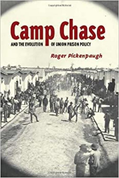  Camp Chase and the Evolution of Union Prison Policy 