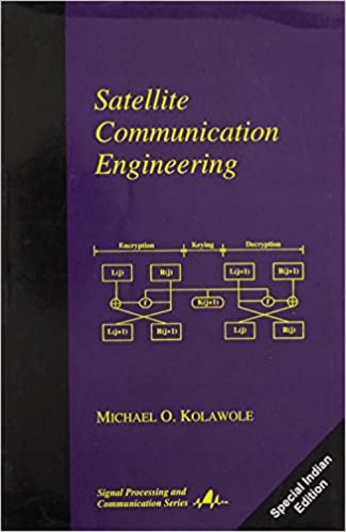  Satellite Communication Engineering (Signal Processing and Communication, 16) 