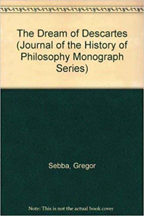  The Dream of Descartes (Journal of the History of Philosophy Monograph Series) 