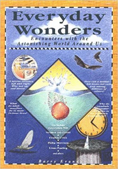  Everyday Wonders: Encounters With the Astonishing World Around Us 