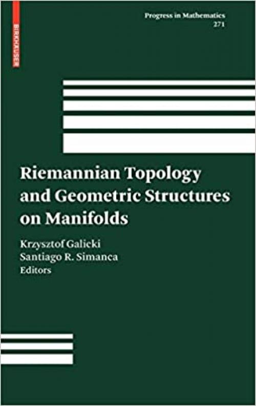  Riemannian Topology and Geometric Structures on Manifolds (Progress in Mathematics (271)) 