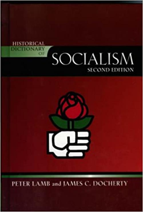  Historical Dictionary of Socialism (Historical Dictionaries of Religions, Philosophies, and Movements Series) 