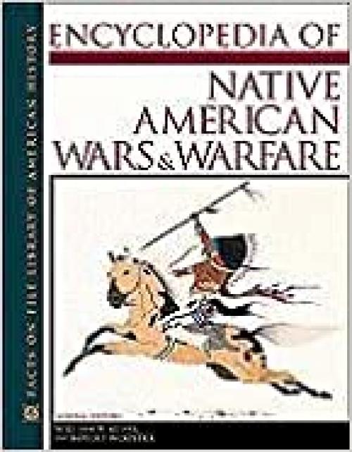  Encyclopedia Of Native American Wars And Warfare (Facts on File Library of American History) 