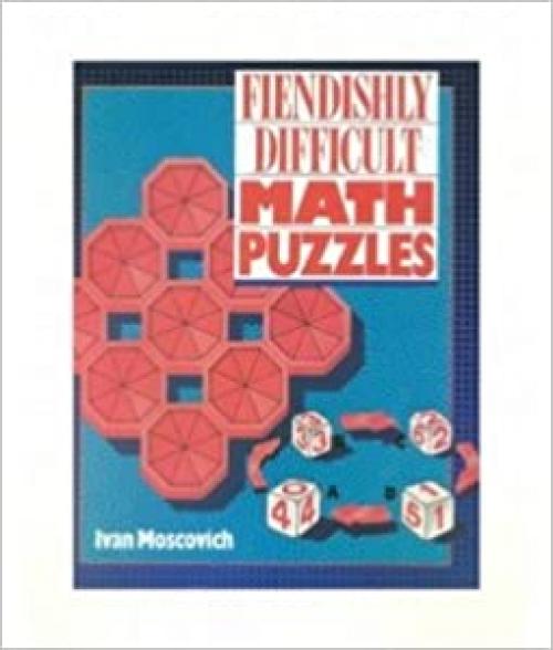  Fiendishly Difficult Math Puzzles 