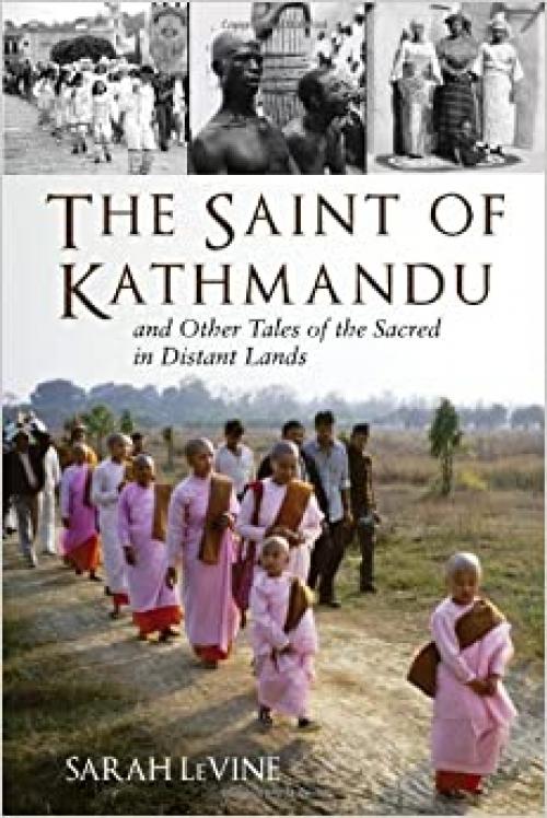  The Saint of Kathmandu: and Other Tales of the Sacred in Distant Lands 