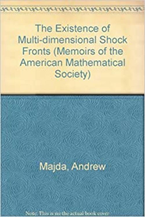  Existence of Multi-Dimensional Shock Fronts (Memoirs of the American Mathematical Society) 