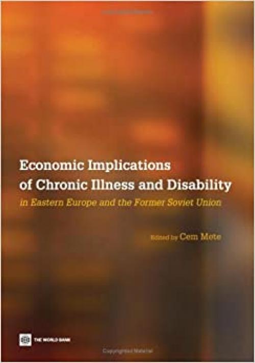  Economic Implications of Chronic Illness and Disability in Eastern Europe and Former Soviet Union 