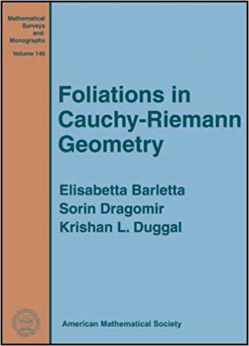  Foliations in Cauchy-Riemann Geometry (Mathematical Surveys and Monographs) 