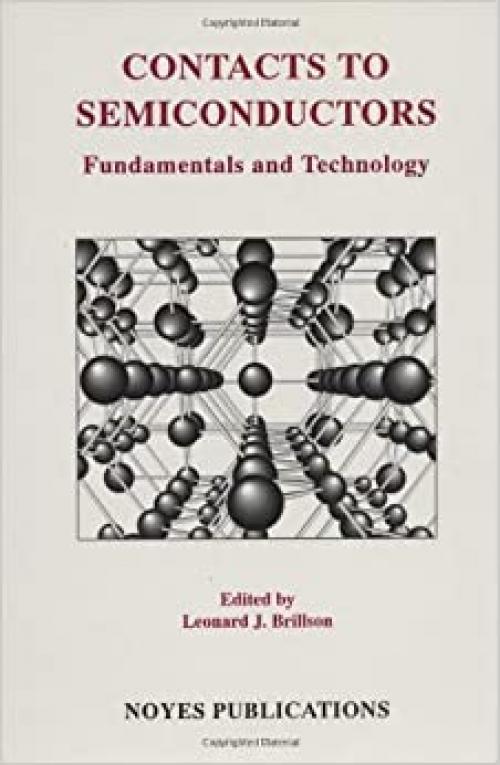  Contacts to Semiconductors: Fundamentals and Technology (Materials Science and Process Technology) 