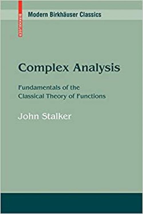  Complex Analysis: Fundamentals of the Classical Theory of Functions (Modern Birkhäuser Classics) 