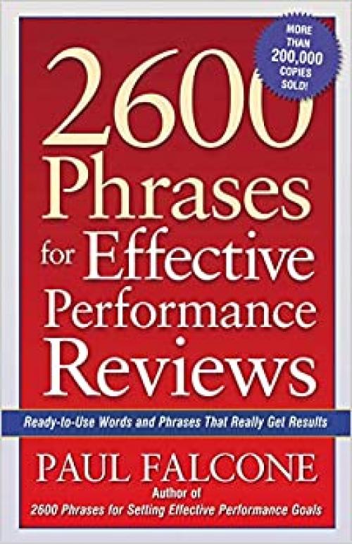  2600 Phrases for Effective Performance Reviews: Ready-to-Use Words and Phrases That Really Get Results 