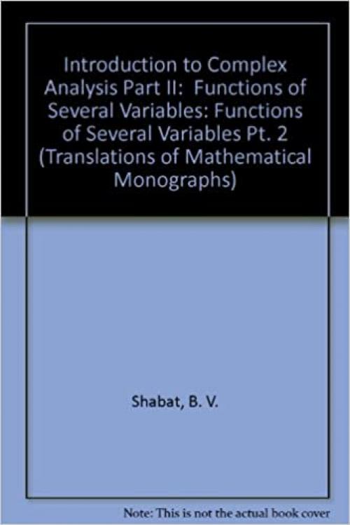  Introduction to Complex Analysis: Functions of Several Variables : Part II (Translations of Mathematical Monographs) (Pt. 2) 