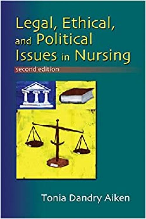  Legal, Ethical, and Political Issues in Nursing 