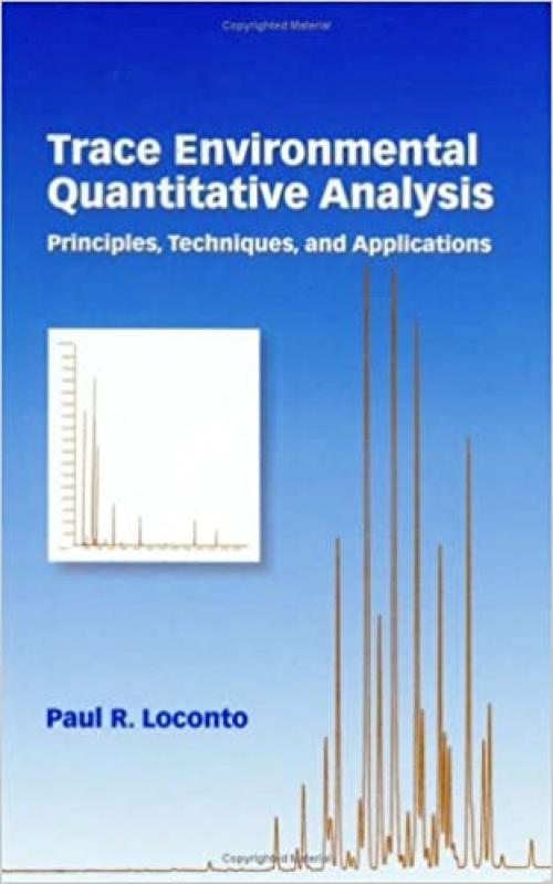  Trace Environmental Quantitative Analysis: Principles: Techniques, and Applications 