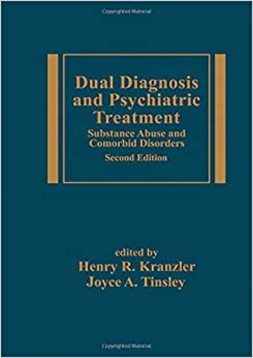  Dual Diagnosis and Psychiatric Treatment: Substance Abuse and Comorbid Disorders (Medical Psychiatry Series) 