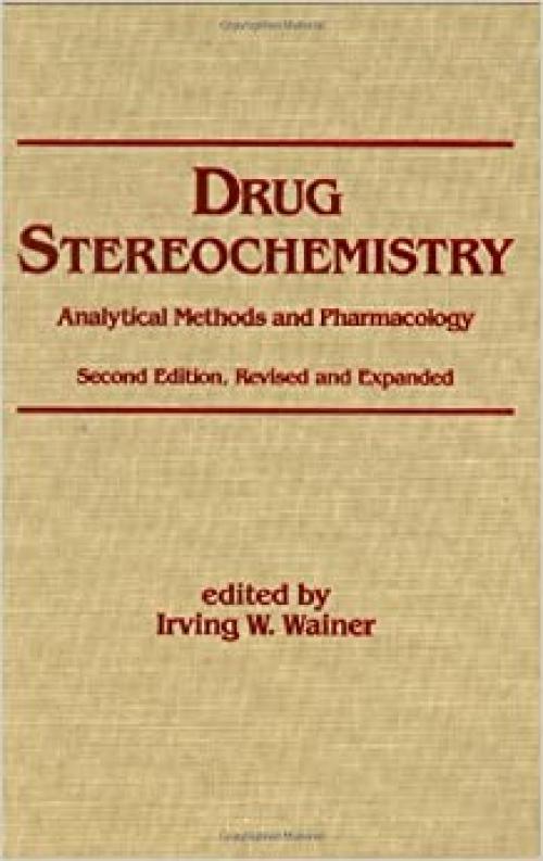  Drug Stereochemistry: Analytical Methods and Pharmacology, Second Edition, (Clinical Pharmacology) 