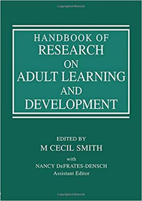  Handbook of Research on Adult Learning and Development 