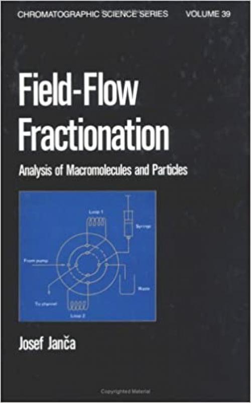  Field-Flow Fractionation (Chromatographic Science Series) 