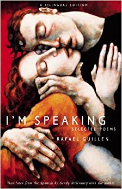  I'm Speaking: Selected Poems, Bilingual Edition (Spanish and English Edition) 