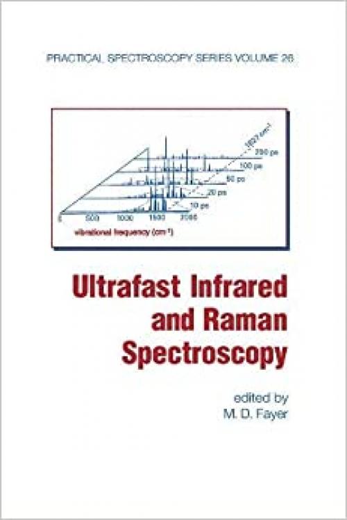  Ultrafast Infrared And Raman Spectroscopy (Practical Spectroscopy) 