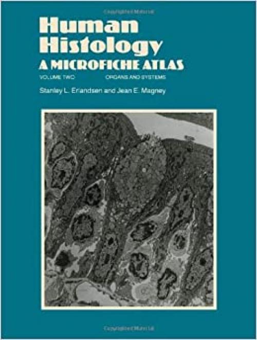  Human Histology: A Microfiche Atlas : Organs and Systems 