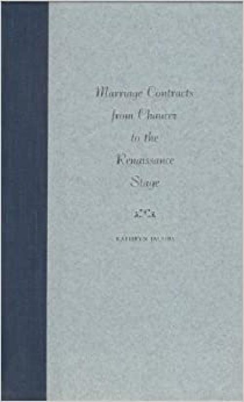  Marriage Contracts from Chaucer to the Renaissance Stage 