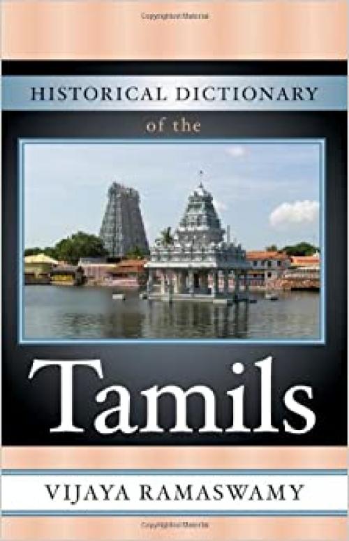  Historical Dictionary of the Tamils (Historical Dictionaries of Peoples and Cultures) 