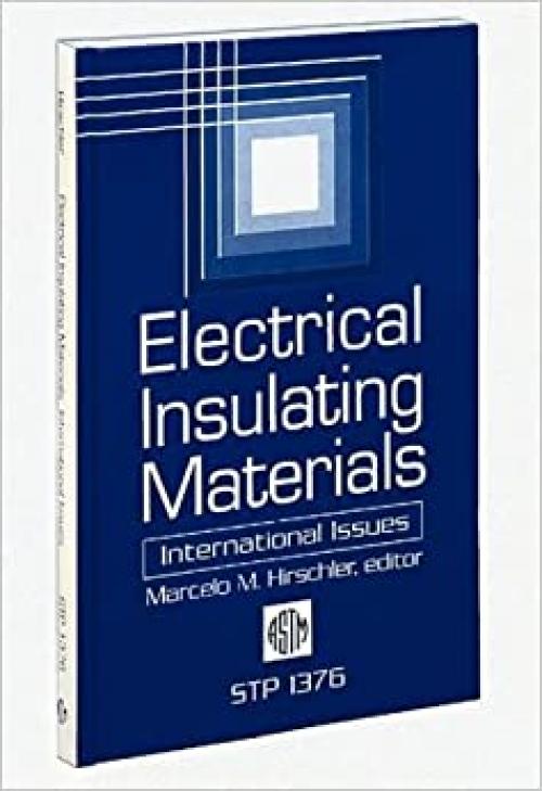  Electrical Insulating Materials: International Issues (Astm Special Technical Publication// Stp) 