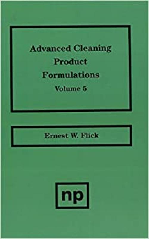  Advanced Cleaning Product Formulations, Vol. 5 