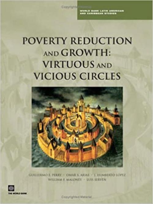  Poverty Reduction and Growth: Virtuous and Vicious Circles (Latin America and Caribbean Studies) 