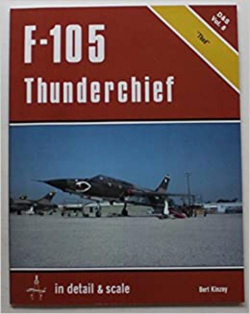  F-105 Thunderchief in detail & scale - D&S Vol. 8 