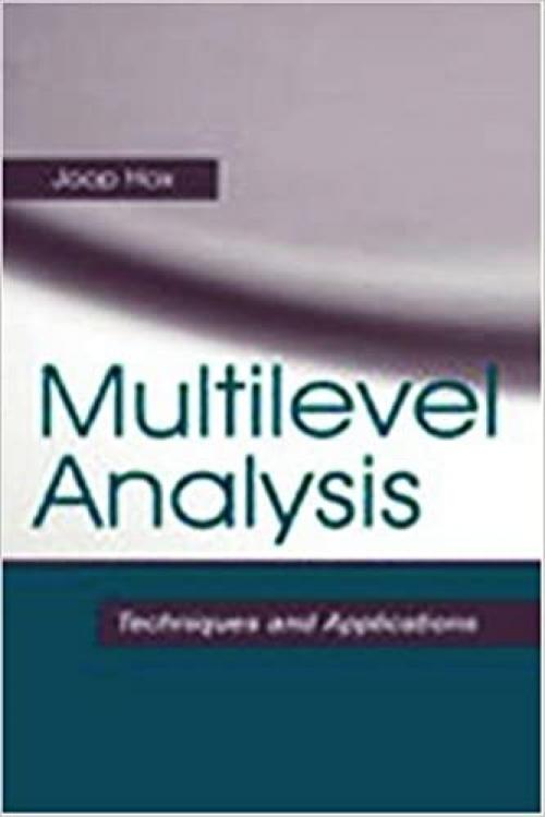  Multilevel Analysis: Techniques and Applications (Quantitative Methodology Series) 