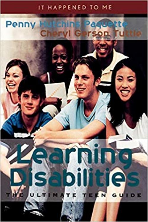  Learning Disabilities: The Ultimate Teen Guide (It Happened to Me) 