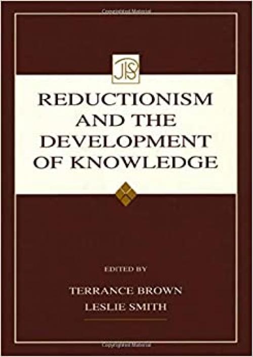  Reductionism and the Development of Knowledge (Jean Piaget Symposia Series) 