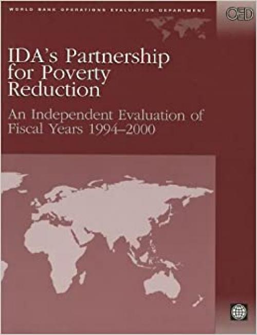  IDA's Partnership for Poverty Reduction: An Independent Evaluation of Fiscal Years 1994-2000 (Independent Evaluation Group Studies) 