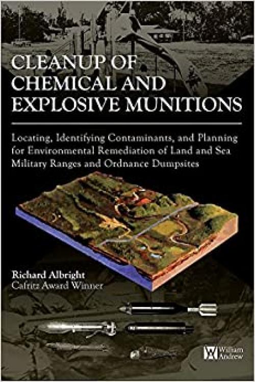  Cleanup of Chemical and Explosive Munitions: Locating, Identifying the contaminants, and Planning for Environmental Cleanup of Land and Sea Military Ranges and Dumpsites 