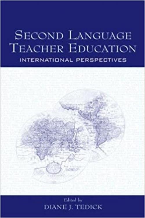  Second Language Teacher Education: International Perspectives 