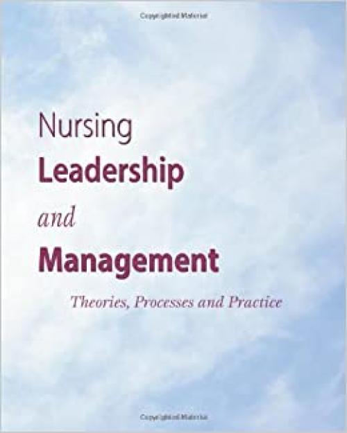  Nursing Leadership and Management: Theories, Processes and Practice 