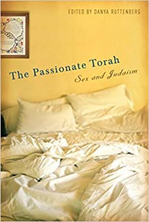  The Passionate Torah: Sex and Judaism 