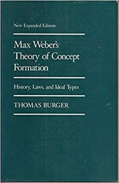  Max Weber's Theory of Concept Formation: History, Laws and Ideal Types 