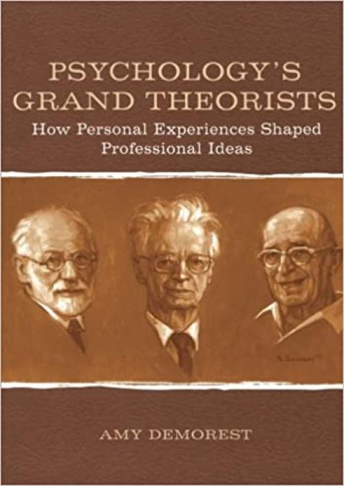  Psychology's Grand Theorists: How Personal Experiences Shaped Professional Ideas 