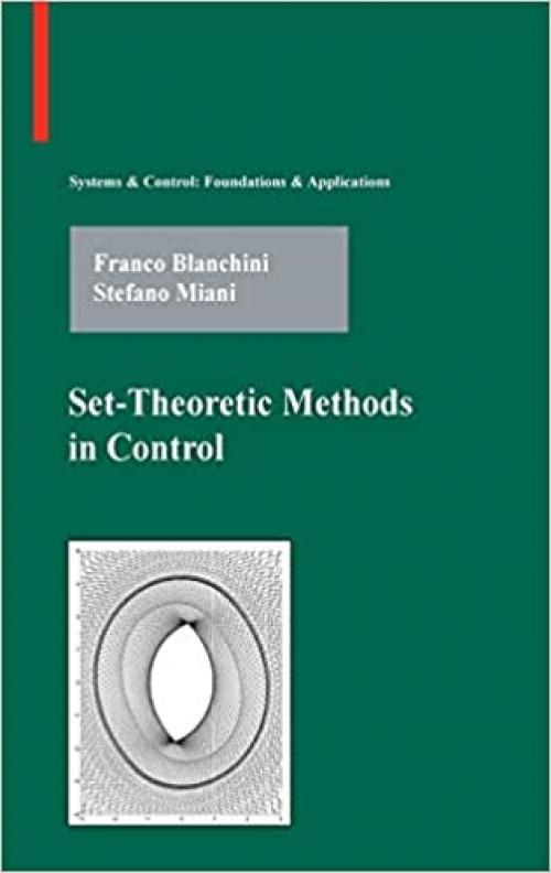  Set-Theoretic Methods in Control (Systems & Control: Foundations & Applications) 