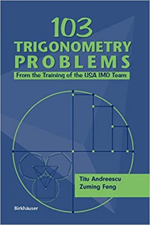  103 Trigonometry Problems: From the Training of the USA IMO Team 