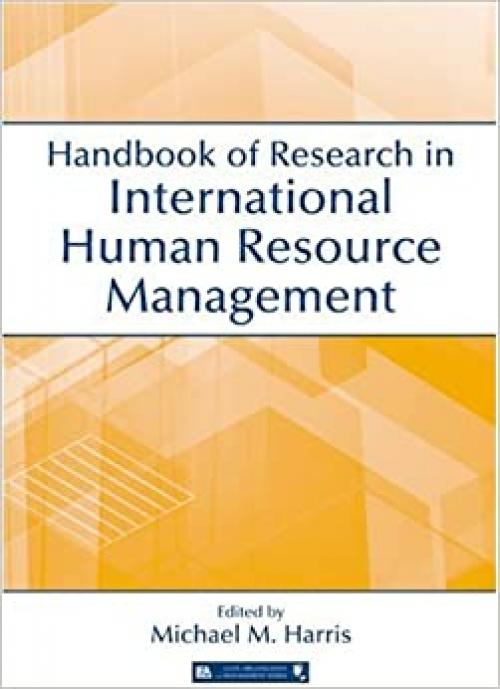  Handbook of Research in International Human Resource Management (Organization and Management Series) 