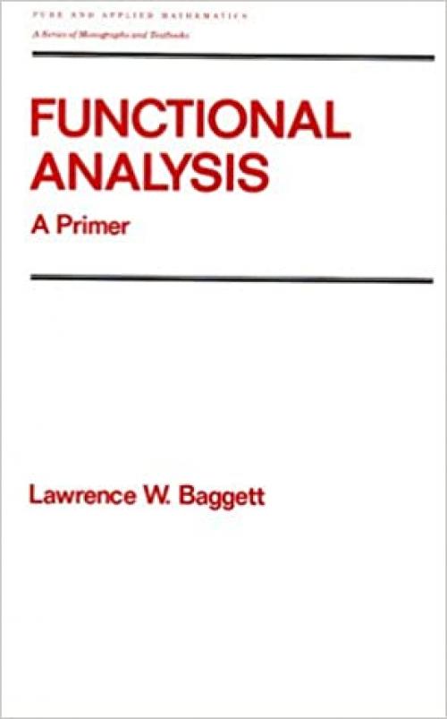  Functional Analysis: A Primer (Chapman & Hall Pure and Applied Mathematics) 