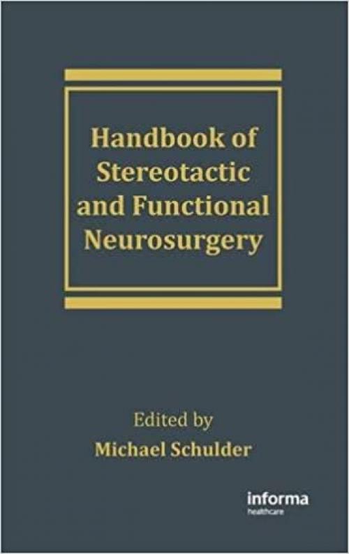  Handbook of Stereotactic and Functional Neurosurgery (Neurological Disease and Therapy) 