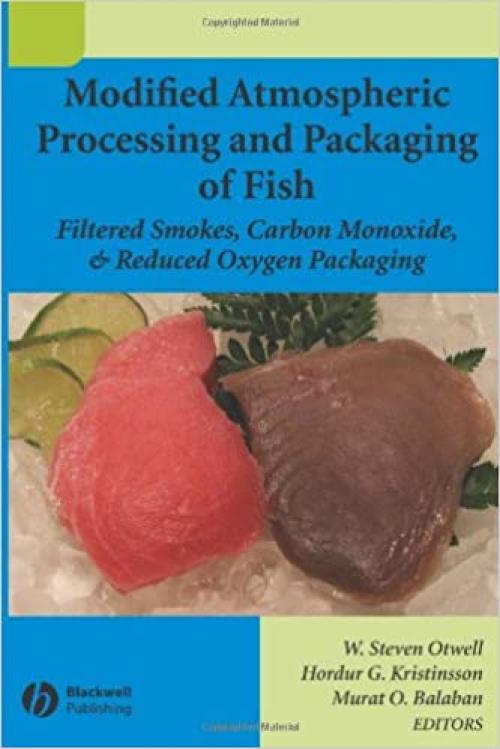  Modified Atmospheric Processing and Packaging of Fish: Filtered Smokes, Carbon Monoxide & Reduced Oxygen Packaging 