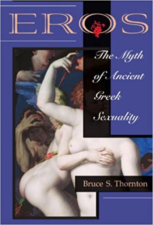  Eros: The Myth Of Ancient Greek Sexuality 